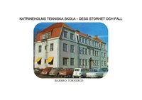 e-Bok Katrineholms Tekniska skola   Dess storhet och fall