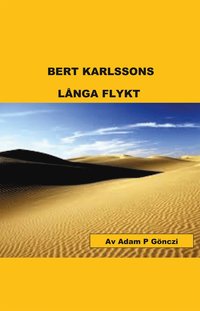 Bert Karlssons l�nga flykt