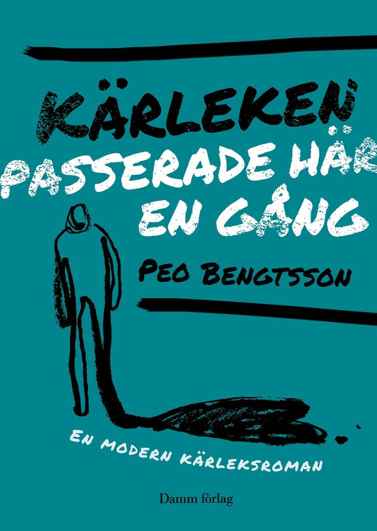Peo Bengtsson - Kärleken passerade här en gång, E-bok