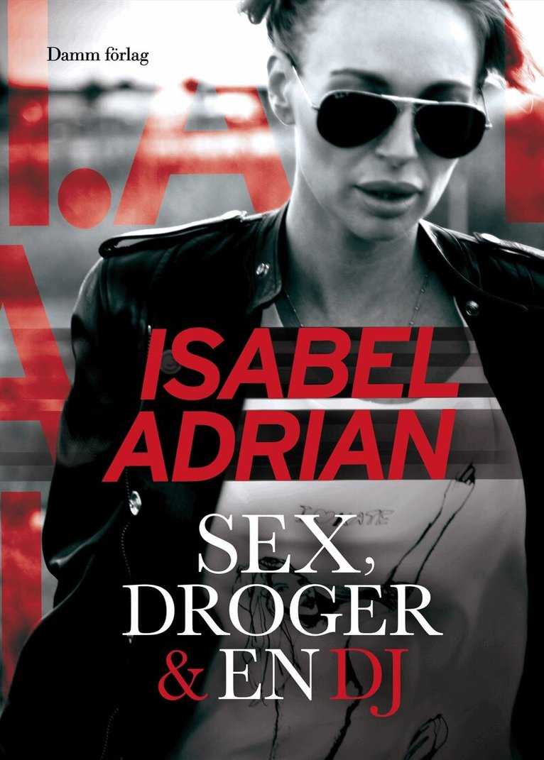 Isabel Adrian, Mia Gahne - Sex, droger & en DJ, E-bok