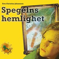 e-Bok Spegelns hemlighet <br />                        Ljudbok