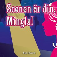 e-Bok Scenen är din, Mingla! <br />                        Ljudbok