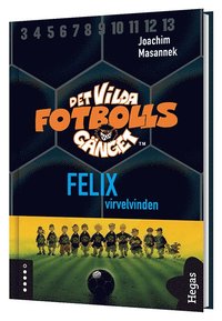 e-Bok Det vilda fotbollsgänget. Felix   virvelvinden