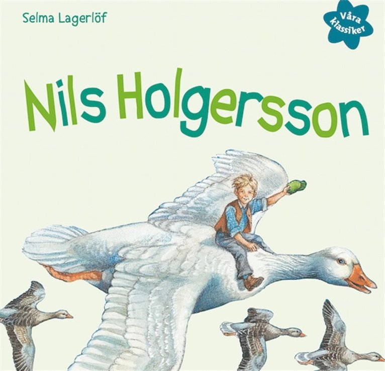 Selma Lagerlöf - Våra klassiker 2: Nils Holgersson, Ljudbok