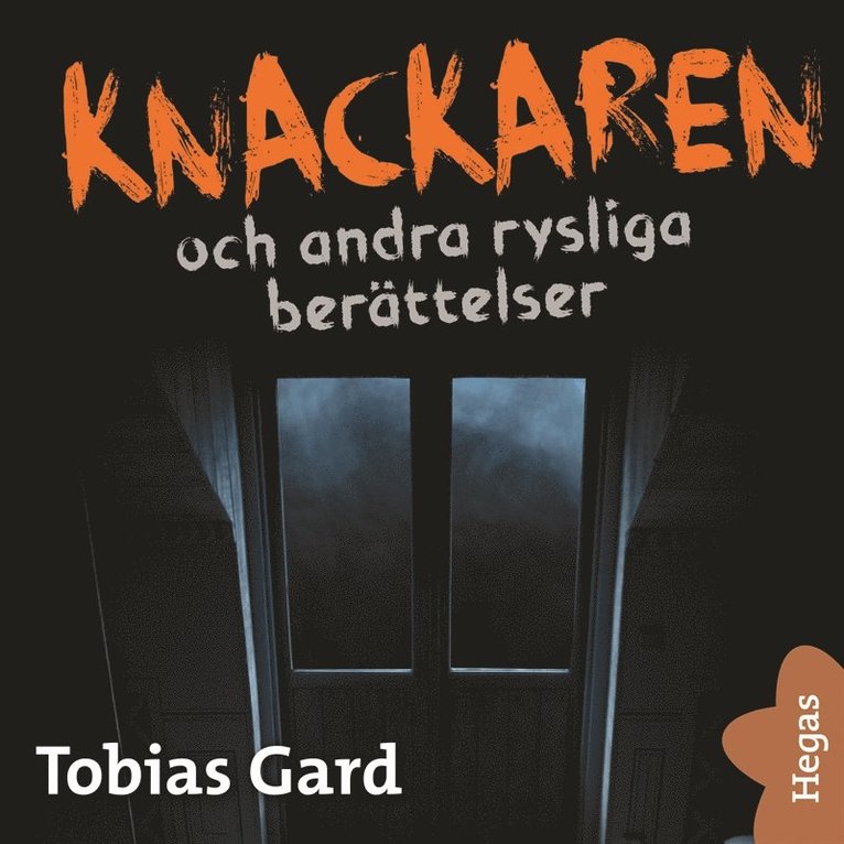 Tobias Gard - Knackaren och andra rysliga berättelser, Ljudbok