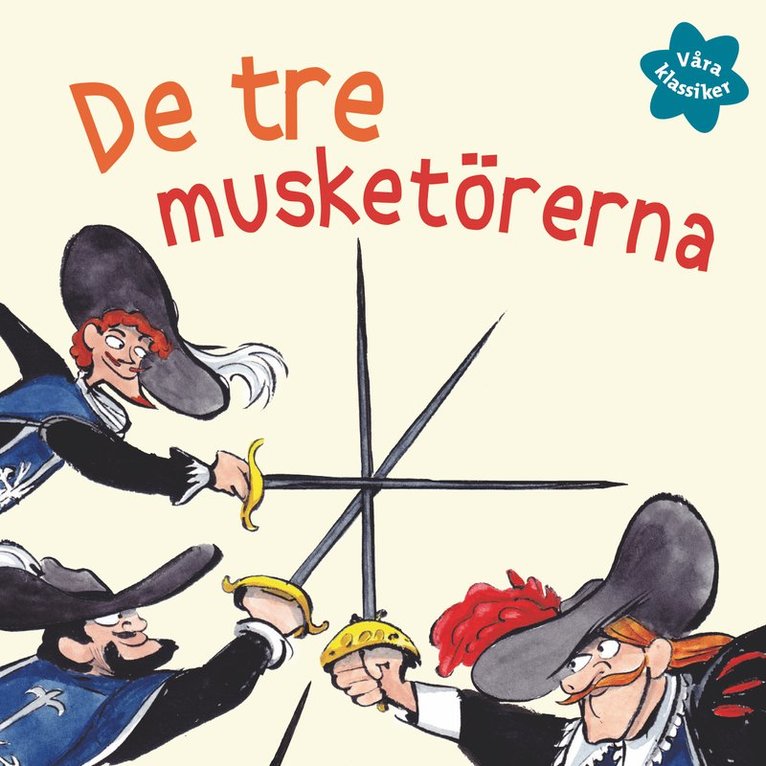 Alexandre Dumas, Wolfgang Knape - Våra klassiker 4: De tre musketörerna, Ljudbok