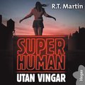 Superhuman 1: Utan vingar