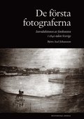 De frsta fotograferna : introduktionen av fotokonsten i 1840-talets Sverige