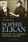 Sophie Elkan : hennes liv och vnskapen med Selma Lagerlf