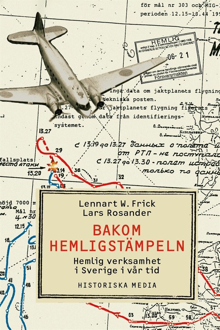 Lennart W.. Frick, Lars Rosander - Bakom hemligstämpeln : hemlig verksamhet i Sverige i vår tid, E-bok