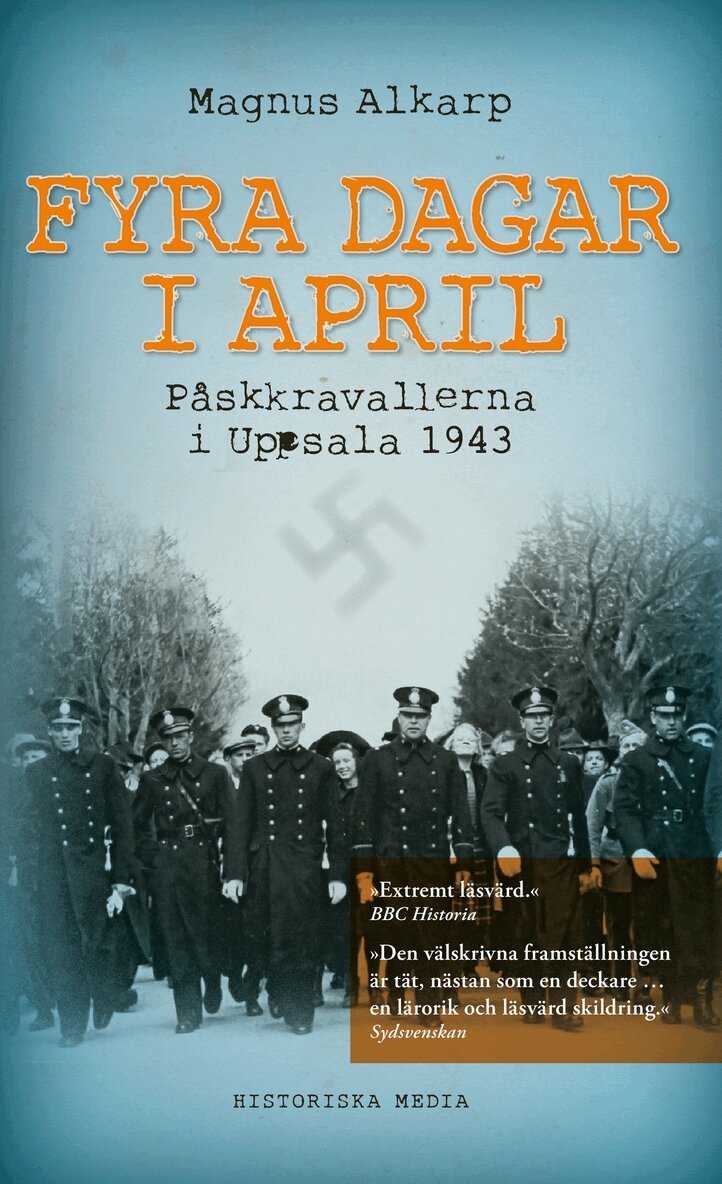 Magnus Alkarp - Fyra dagar i april : påskkravallerna i Uppsala 1943, E-bok
