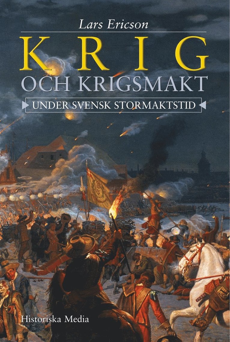 Lars Ericson Wolke - Krig och krigsmakt : under svensk stormaktstid, E-bok