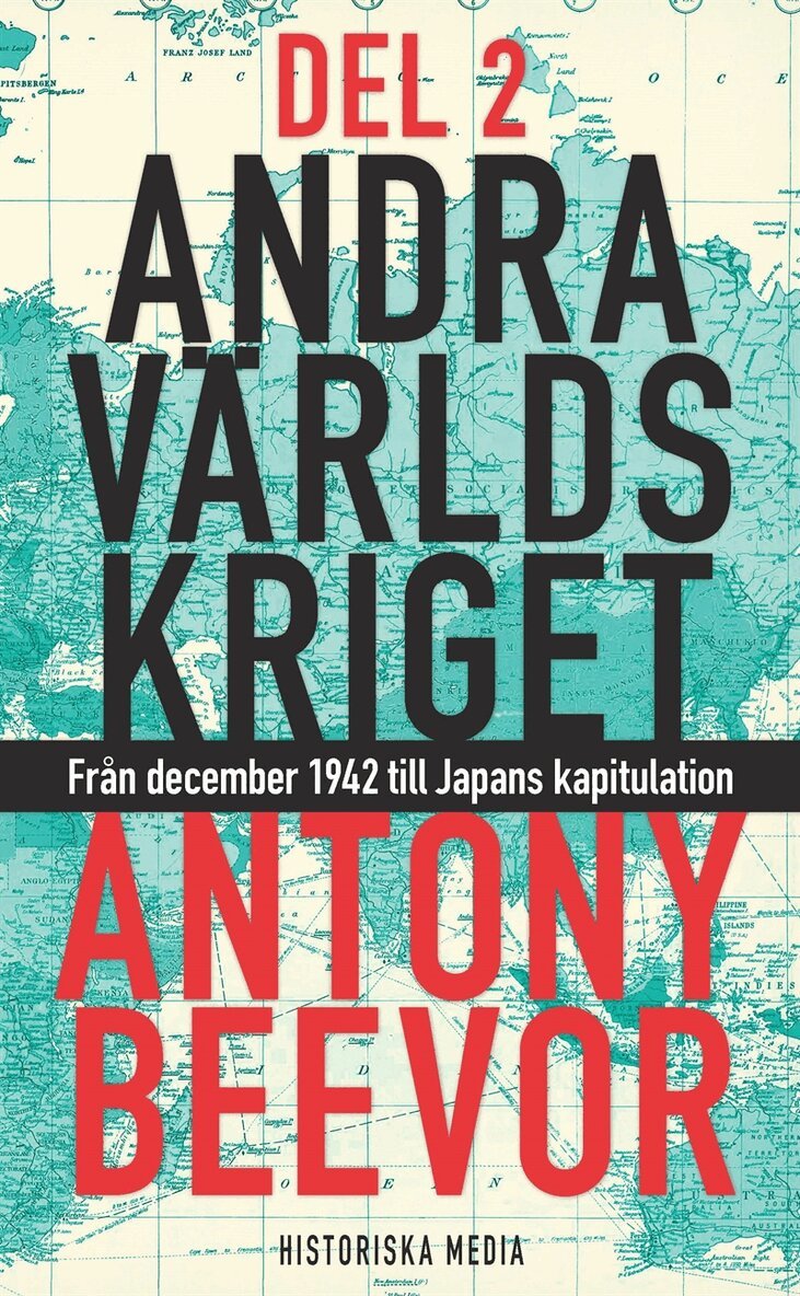 Antony Beevor - Andra världskriget. D. 2, Från december 1942 till Japans kapitulation, E-bok