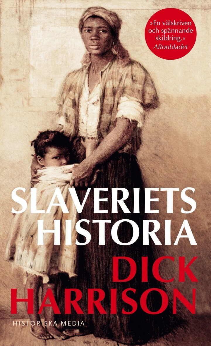 Dick Harrison - Slaveriets historia, E-bok