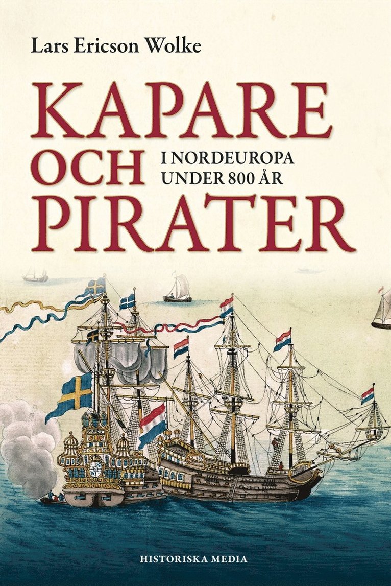 Lars Ericson Wolke - Kapare och pirater i Nordeuropa under 800 år : cirka 1050-1856, E-bok