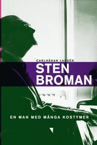 Sten Broman : en man med många kostymer