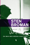 Sten Broman : en man med mnga kostymer
