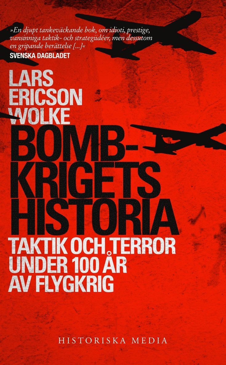 Lars Ericson Wolke - Bombkrigets historia : taktik och terror under 100 år av flygkrig, E-bok