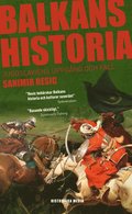 Balkans historia : Jugoslaviens uppgng och fall