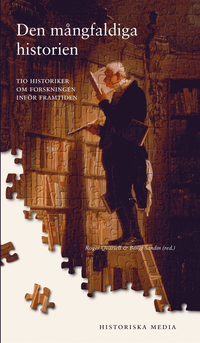 Roger Qvarsell, Bengt Sandin - Den mångfaldiga historien : tio historiker om forskningen inför framtiden, E-bok