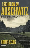 I skuggan av Auschwitz : frintelsen 1939-45