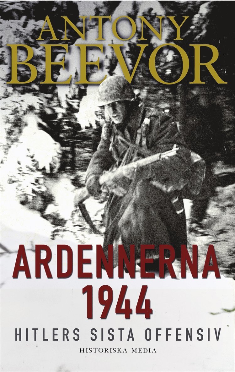 Antony Beevor - Ardennerna 1944 : Hitlers sista offensiv, E-bok