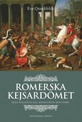 Romerska kejsard�met : fr�n Augustus till Konstantin den store