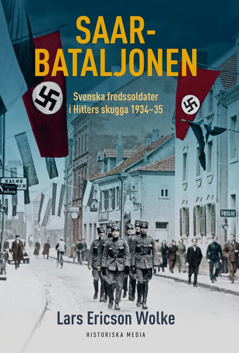 Lars Ericson Wolke - Saarbataljonen : svenska fredssoldater i Hitlers skugga 1934-35, E-bok