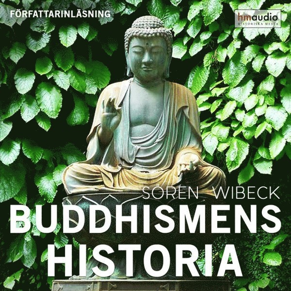 Sören Wibeck - Religionernas historia : Buddhismen, Ljudbok