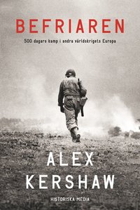 e-Bok Befriaren  500 dagars kamp i andra världskrigets Europa