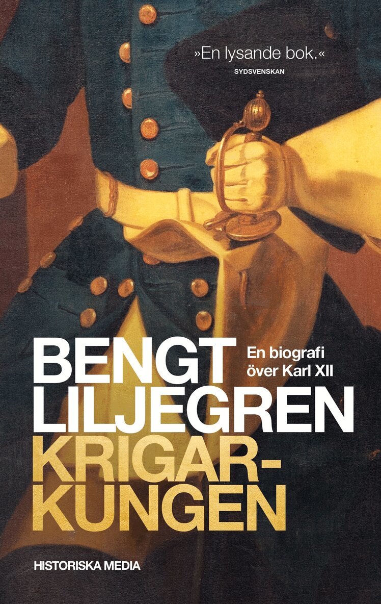 Bengt Liljegren - Krigarkungen : en biografi om Karl XII, E-bok