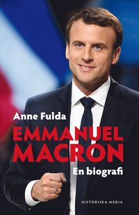 Emmanuel Macron Un Jeune Homme Si Parfait Anne Fulda Haftad 9782259217057 Bokus