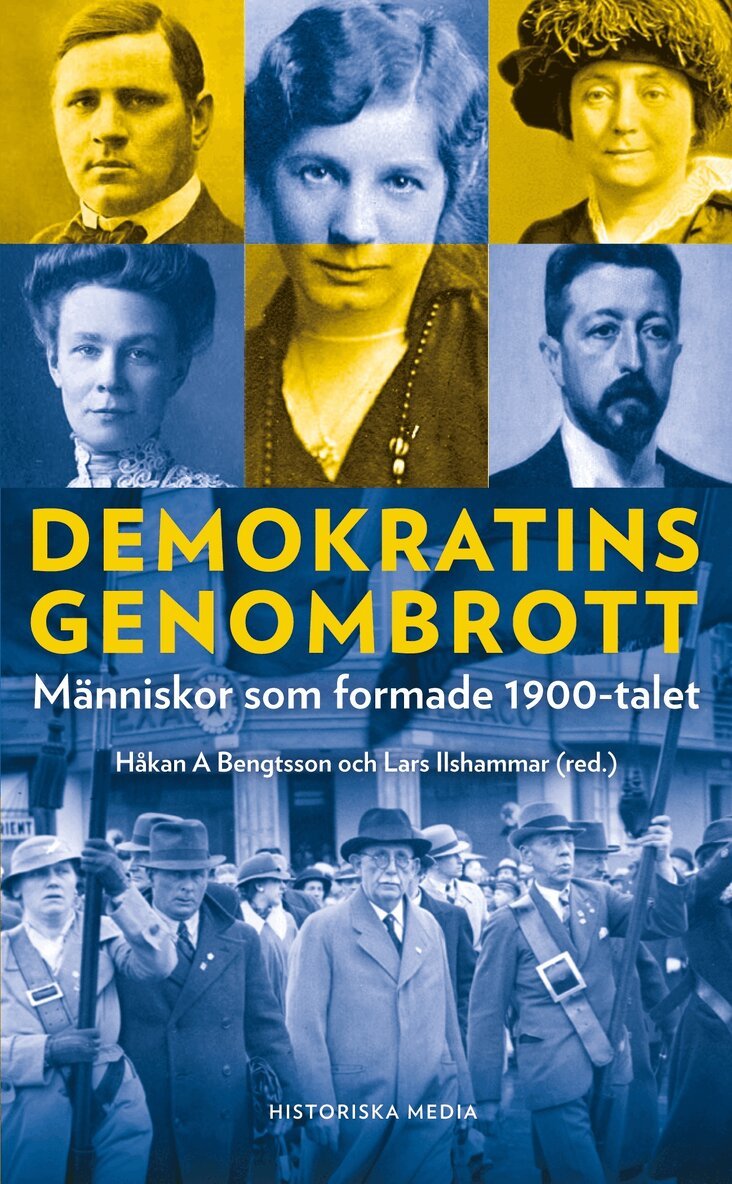 Lars Ilshammar, Håkan A Bengtsson - Demokratins genombrott : människor som formade 1900-talet, E-bok