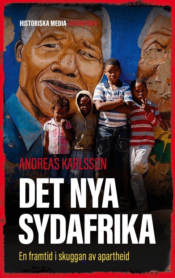 Andreas Karlsson - Det nya Sydafrika : en framtid i skuggan av apartheid, E-bok