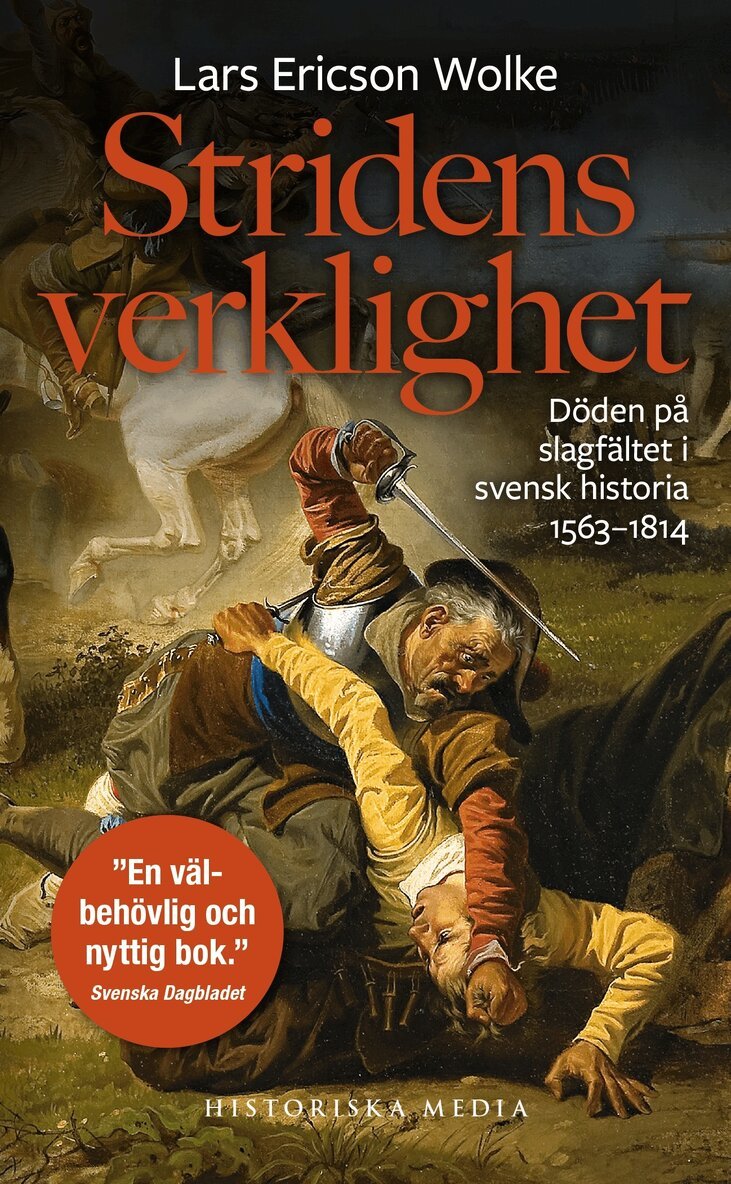 Lars Ericson Wolke - Stridens verklighet : döden på slagfältet i svensk historia 1563-1814, E-bok