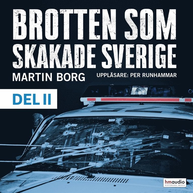 Martin Borg - Brotten som skakade Sverige. Polismorden i Malexander och andra händelser vi minns, Ljudbok