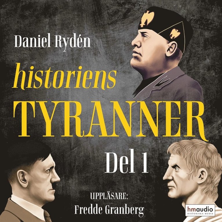Daniel Rydén - Historiens tyranner, del 1, Ljudbok