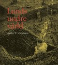 Lunds undre vrld : en ovrderlig kunskapsklla till stadens ldre historia. Del 2 1940-1969