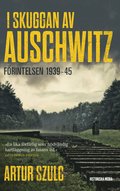 I skuggan av Auschwitz : frintelsen 1939-45