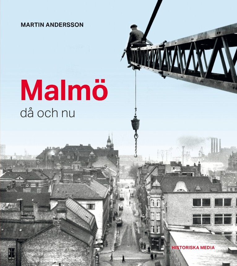 Martin Andersson - Malmö då och nu, Inbunden