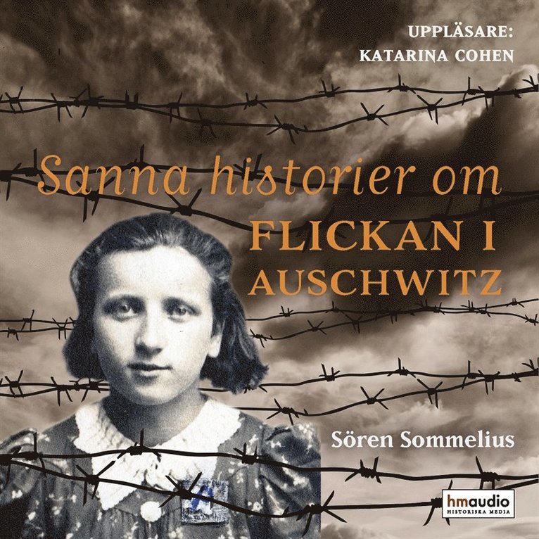 Sören Sommelius - Sanna historier om flickan i Auschwitz, Ljudbok