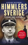 Himmlers Sverige : visioner och verklighet