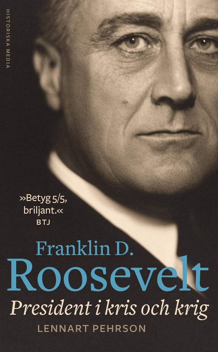 Lennart Pehrson - Franklin D. Roosevelt : president i kris och krig, E-bok