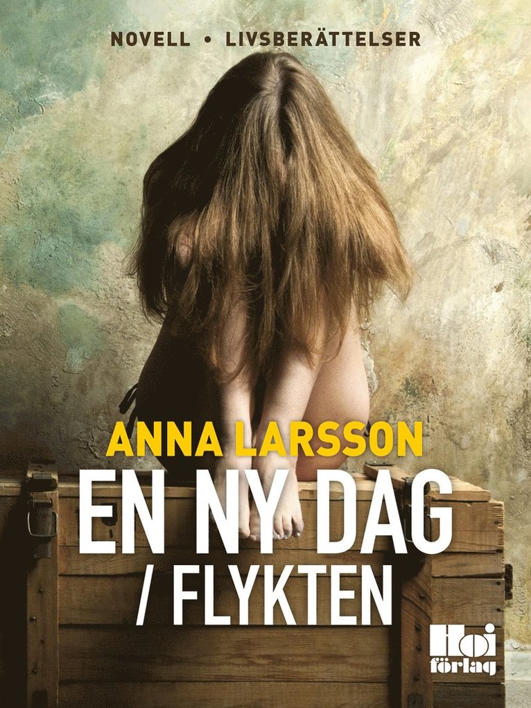 Anna Larsson - En ny dag ; Flykten, E-bok