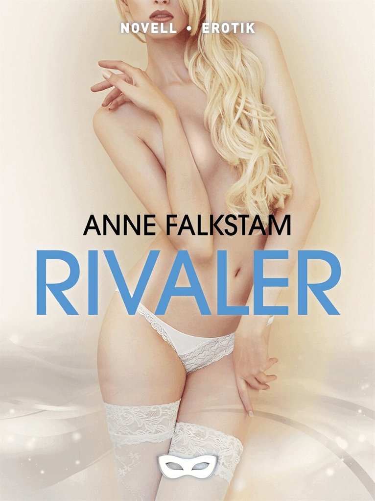 Anne Falkstam - Rivaler, E-bok