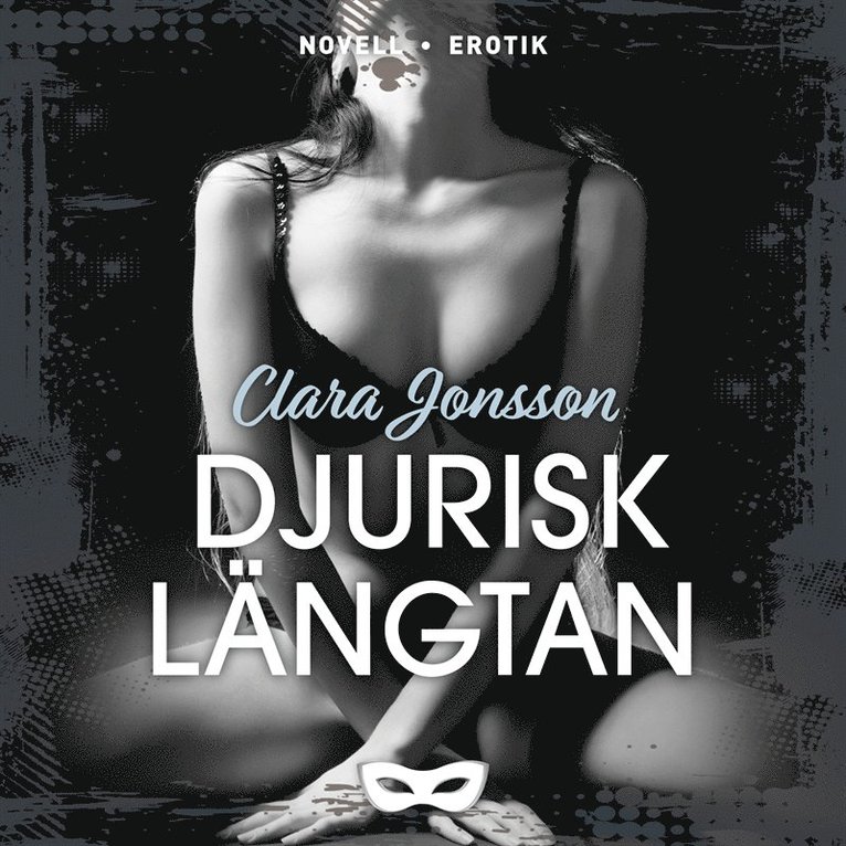 Clara Jonsson - Djurisk längtan, Ljudbok