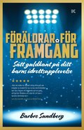 Frldrar fr framgng : stt guldkant p ditt barns idrottsupplevelse