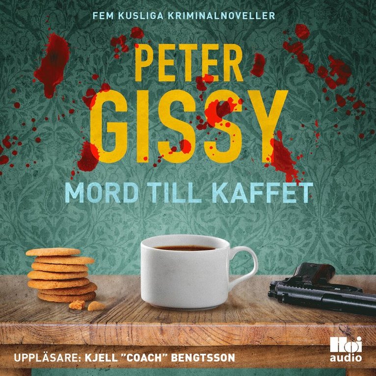 Peter Gissy - Mord till kaffet – Fem kusliga kriminalnoveller, Ljudbok