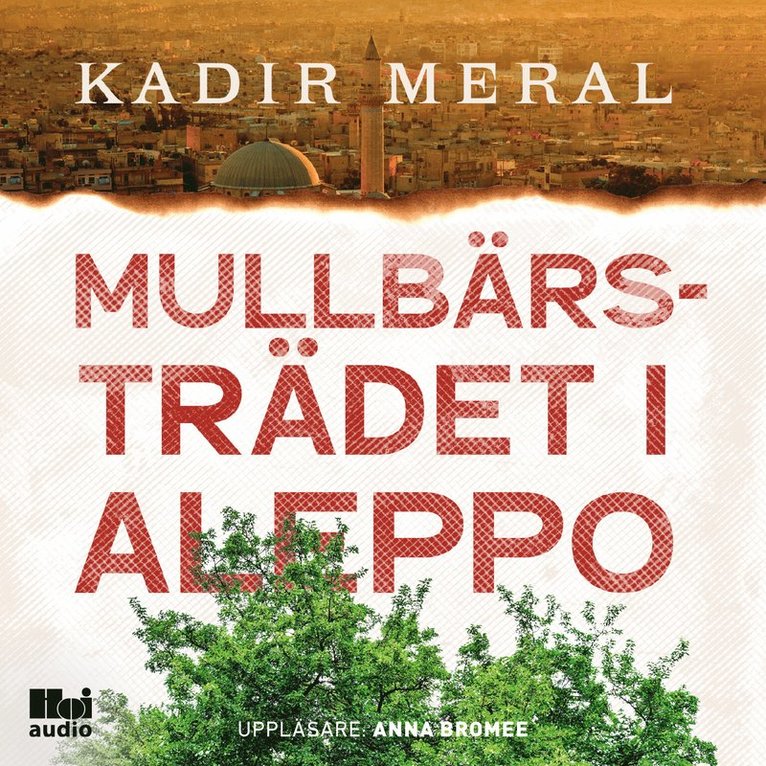 Kadir Meral - Mullbärsträdet i Aleppo, Ljudbok
