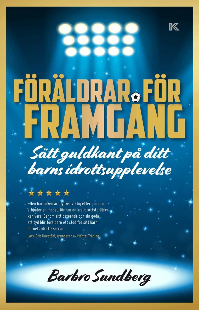 Barbro Sundberg - Föräldrar för framgång : sätt guldkant på ditt barns idrottsupplevelse, E-bok